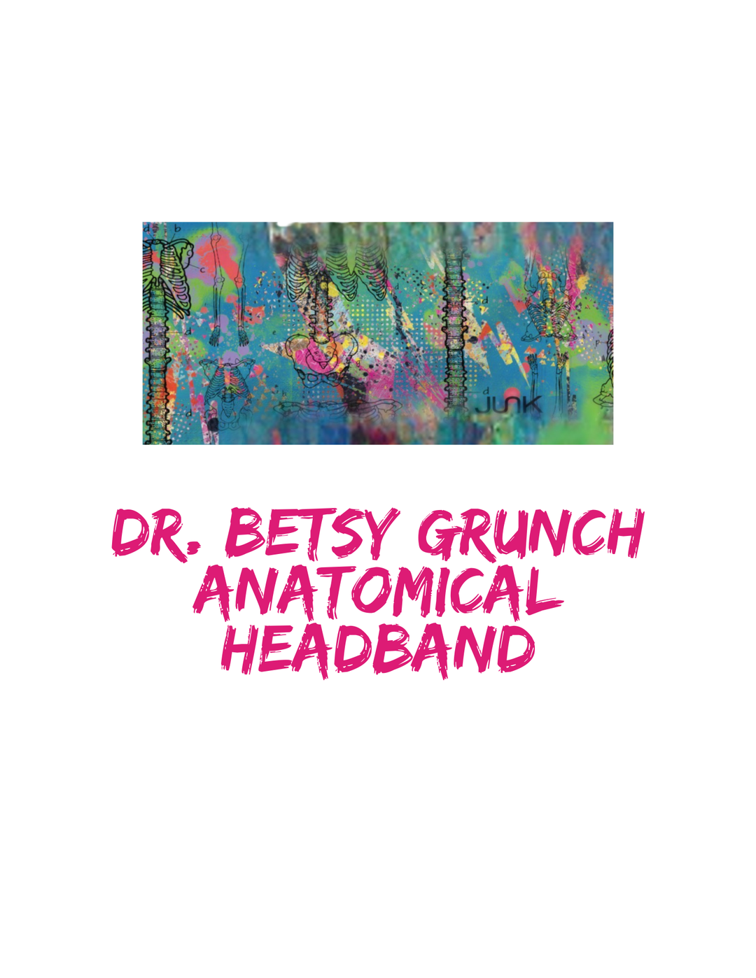 Colorful abstract headband design with text 'Dr. Betsy Grunch Anatomical Headband' on a white background