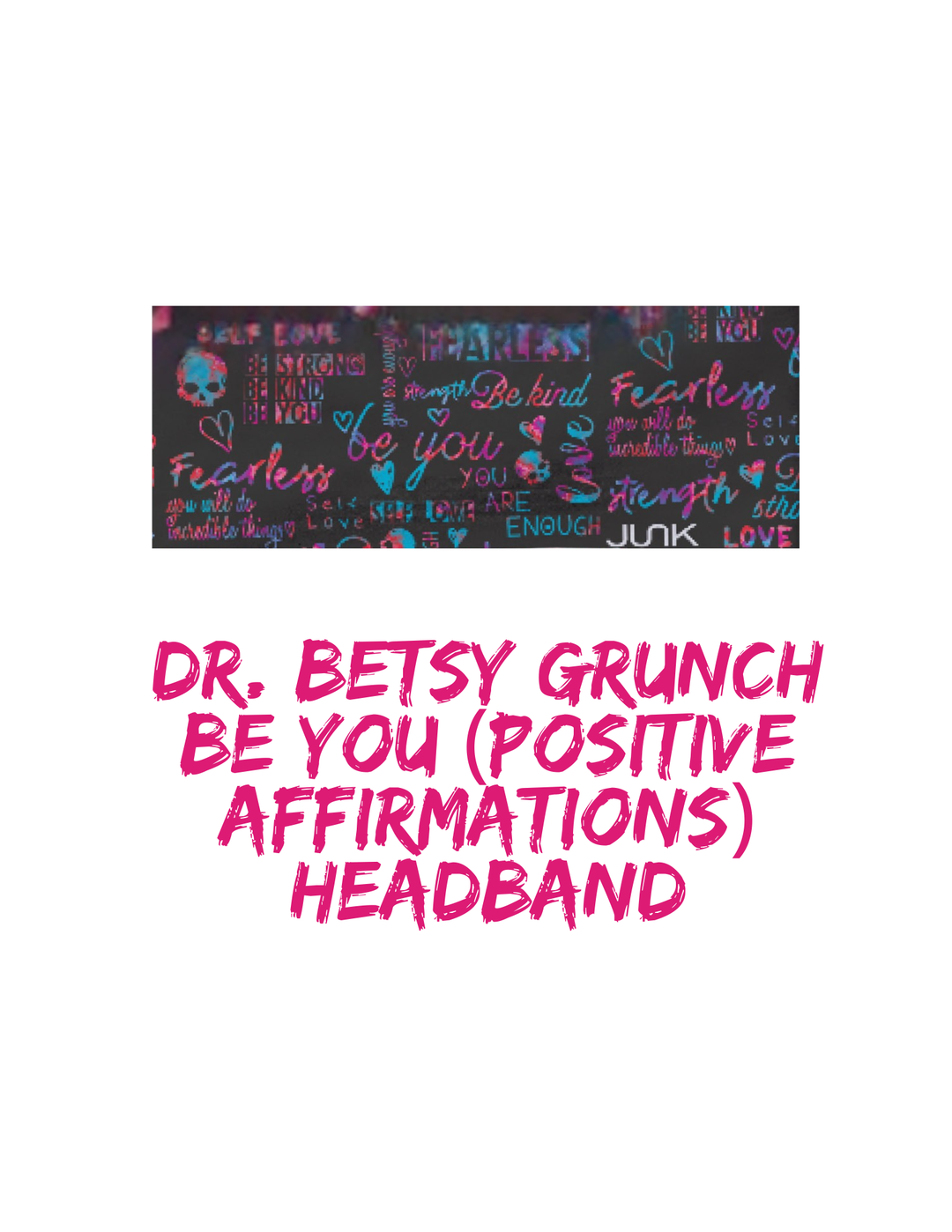 Headband with positive affirmations text on a black background, featuring the brand 'Junk'.